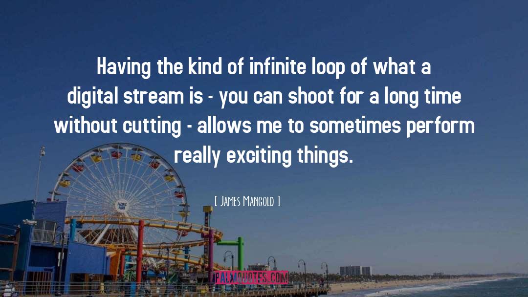 Exciting Things quotes by James Mangold