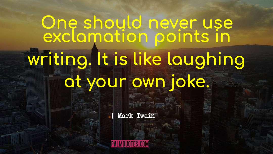 Exclamation Point quotes by Mark Twain