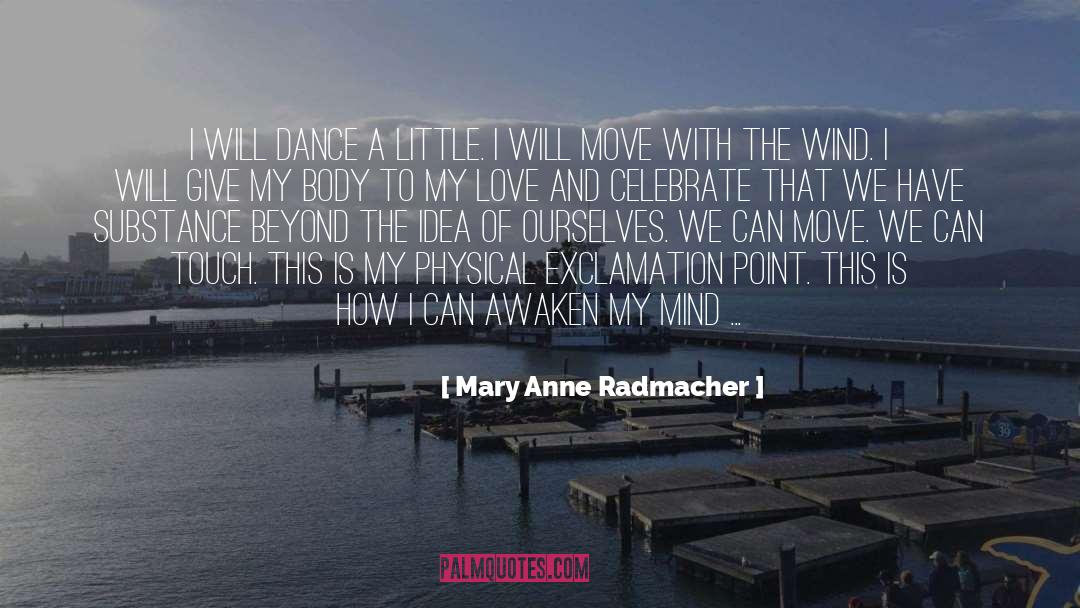 Exclamation Point quotes by Mary Anne Radmacher