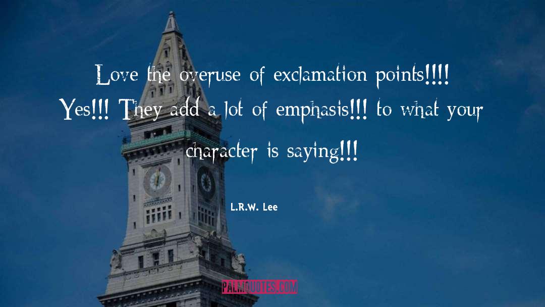 Exclamation Points quotes by L.R.W. Lee