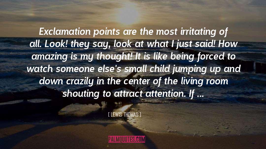 Exclamation Points quotes by Lewis Thomas