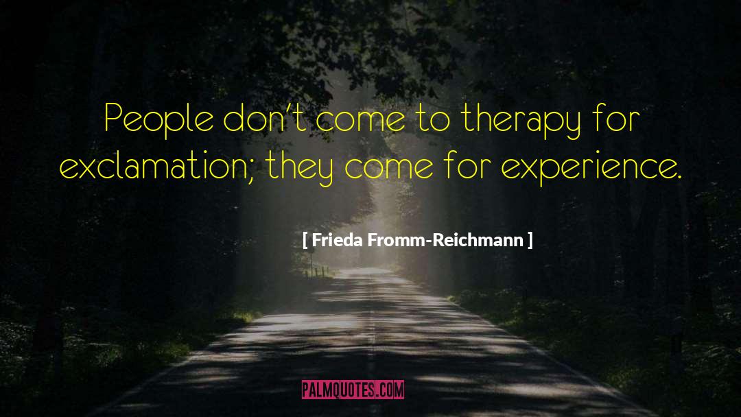 Exclamation quotes by Frieda Fromm-Reichmann