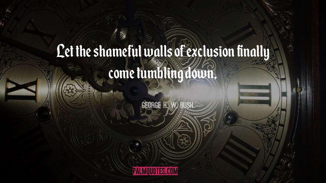 Exclusion quotes by George H. W. Bush