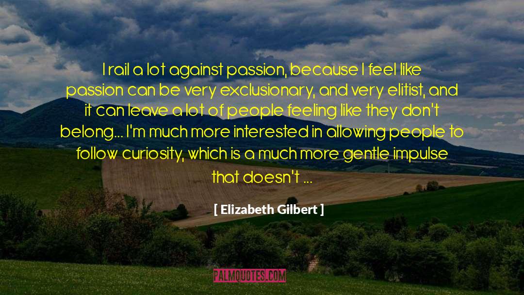 Exclusionary quotes by Elizabeth Gilbert