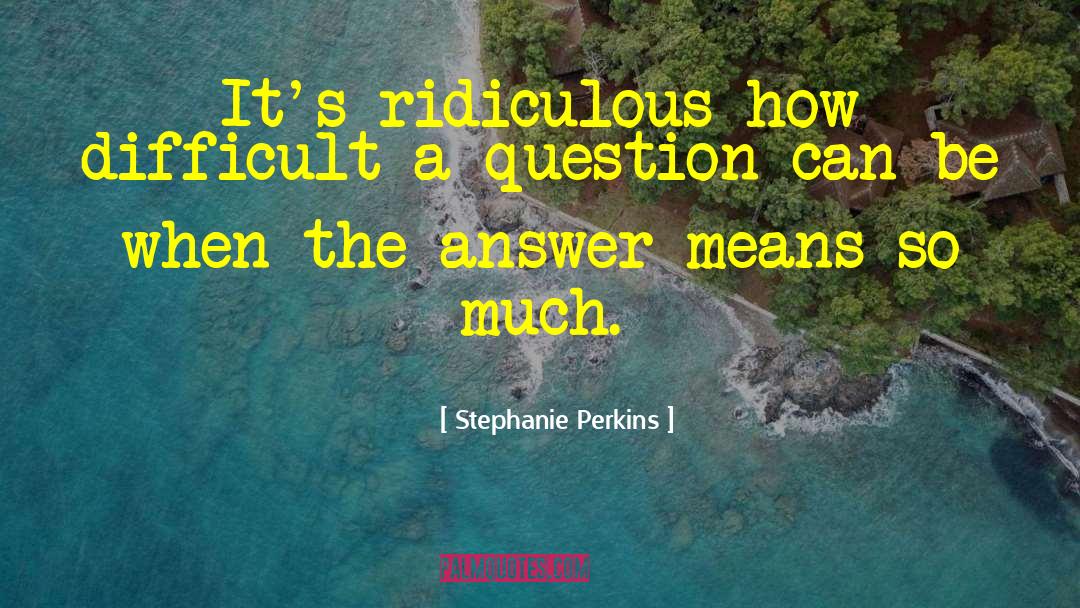 Exclusions Means quotes by Stephanie Perkins