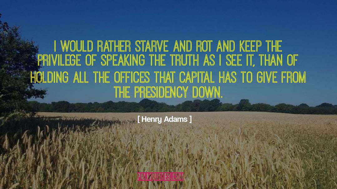 Exclusive Truth quotes by Henry Adams