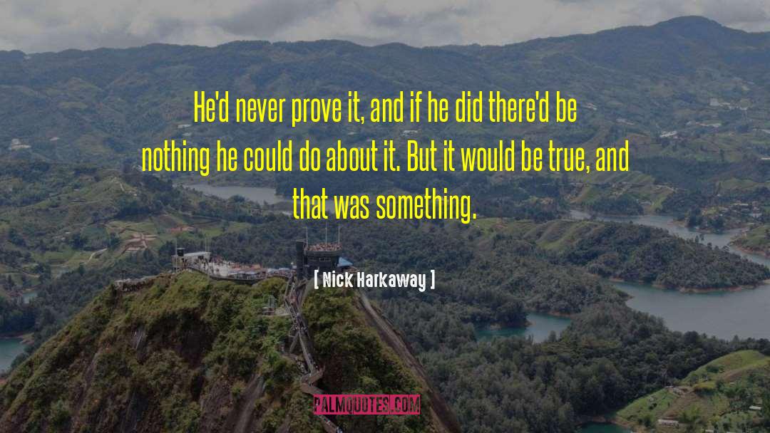 Exclusive Truth quotes by Nick Harkaway