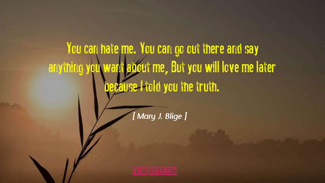 Exclusive Truth quotes by Mary J. Blige