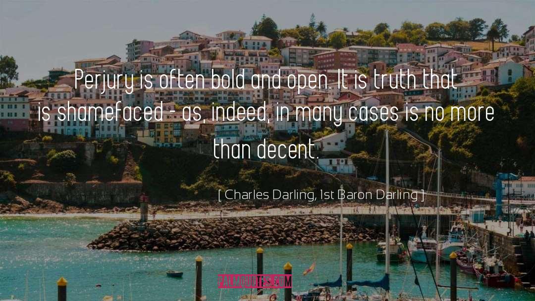 Exclusive Truth quotes by Charles Darling, 1st Baron Darling