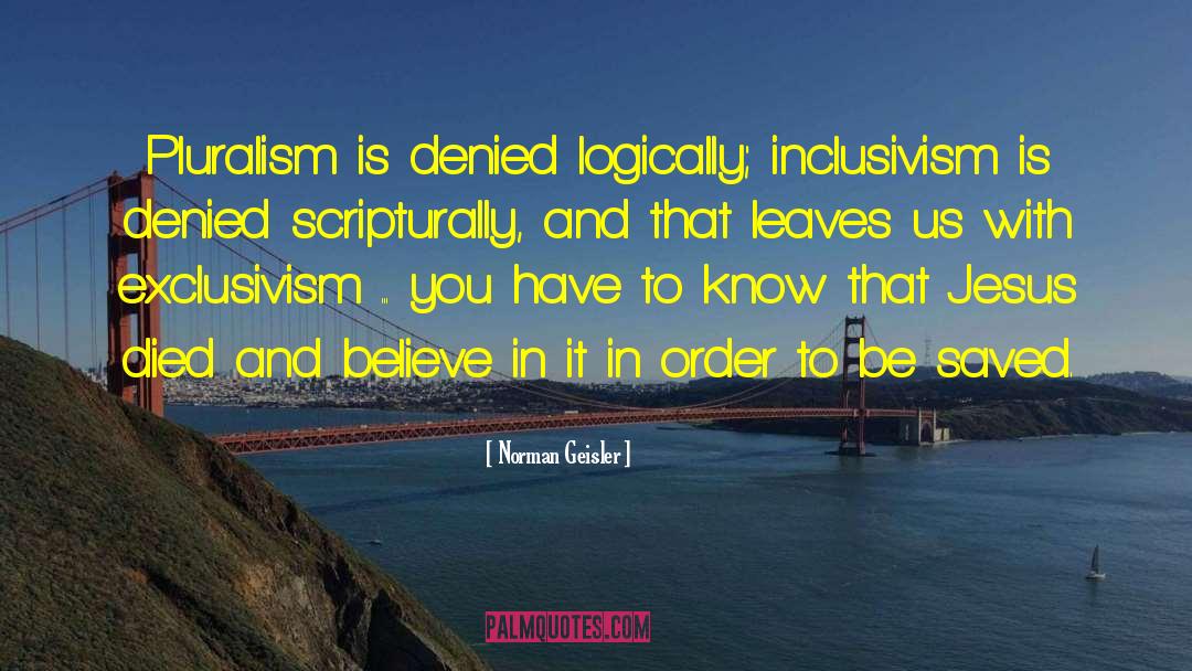 Exclusivism quotes by Norman Geisler