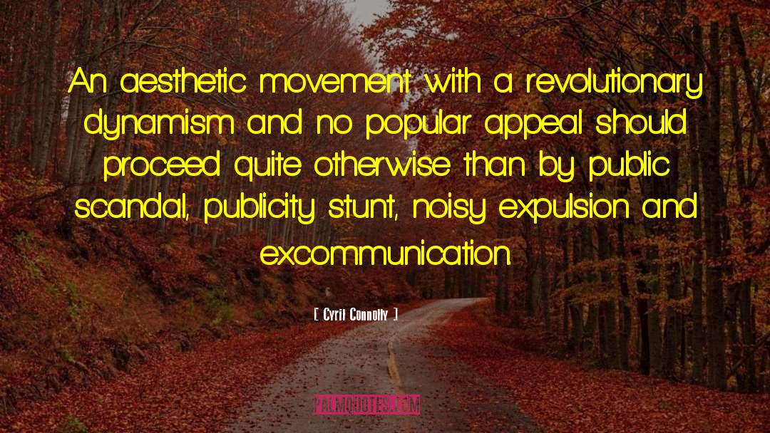 Excommunication quotes by Cyril Connolly