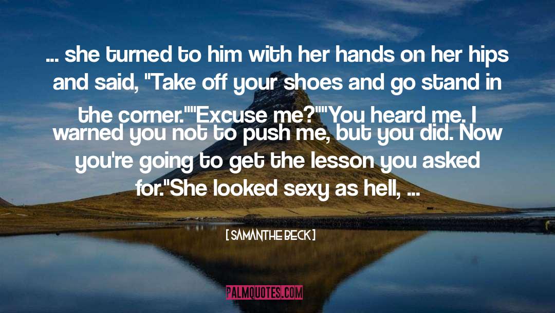 Excuse Me quotes by Samanthe Beck