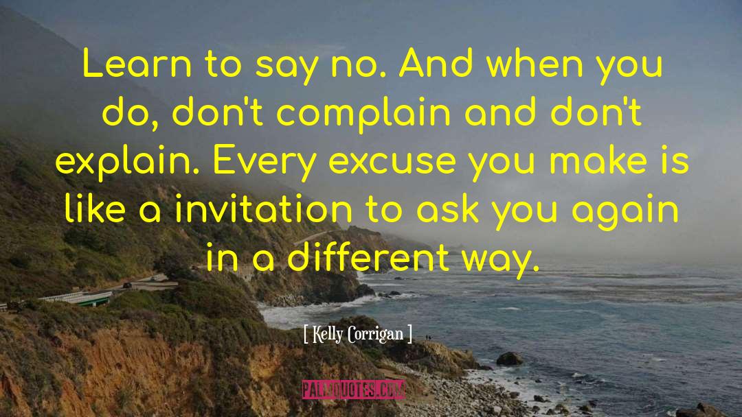 Excuse You quotes by Kelly Corrigan