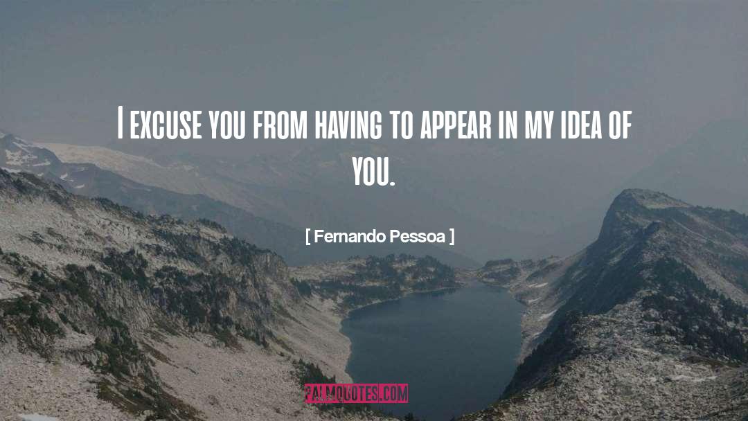 Excuse You quotes by Fernando Pessoa