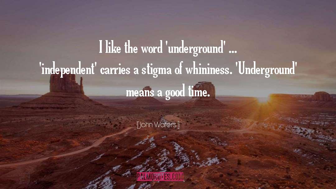 Executiion Underground quotes by John Waters