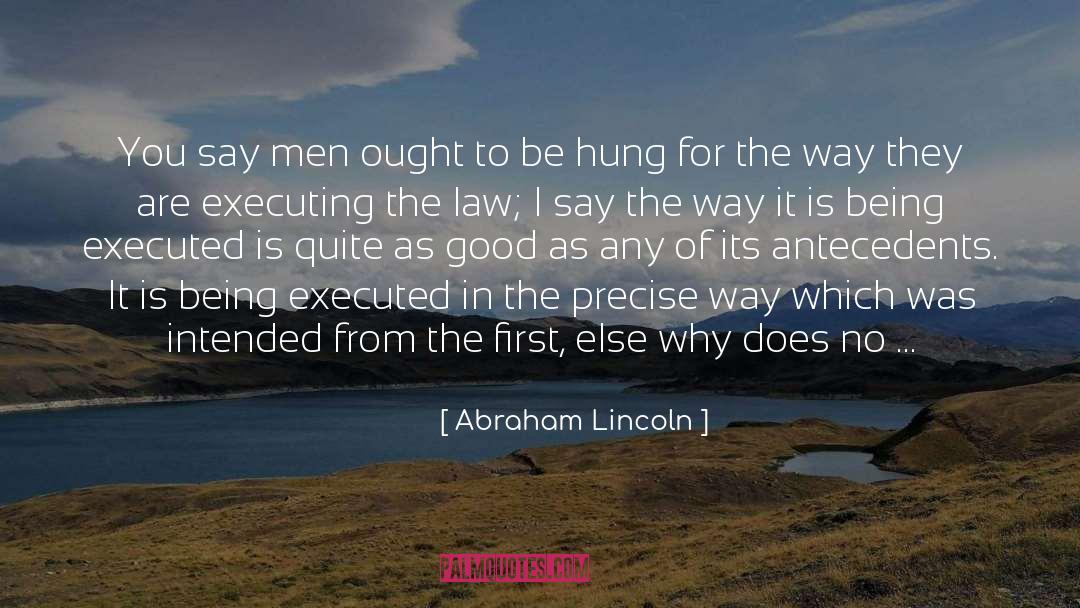 Executing quotes by Abraham Lincoln