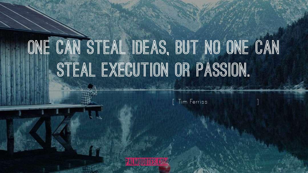 Execution quotes by Tim Ferriss