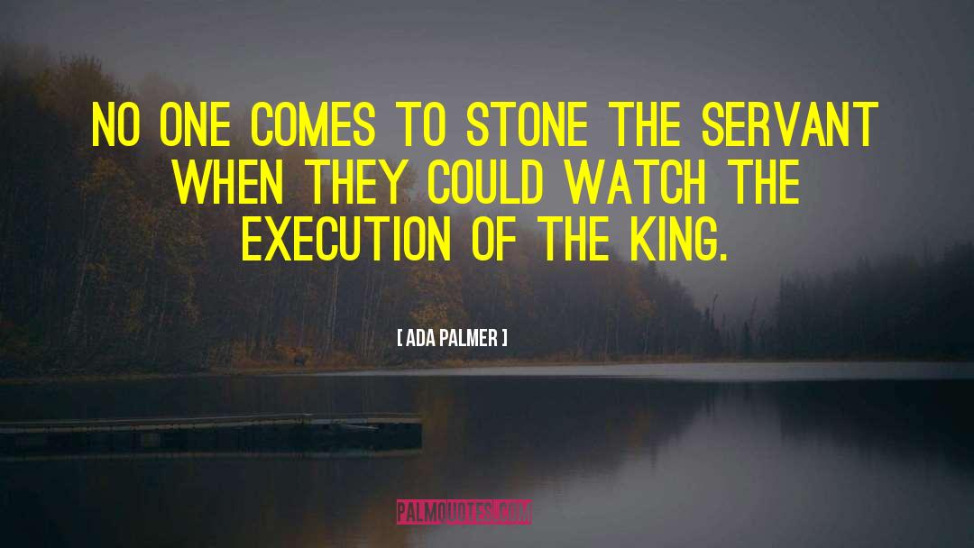 Execution quotes by Ada Palmer