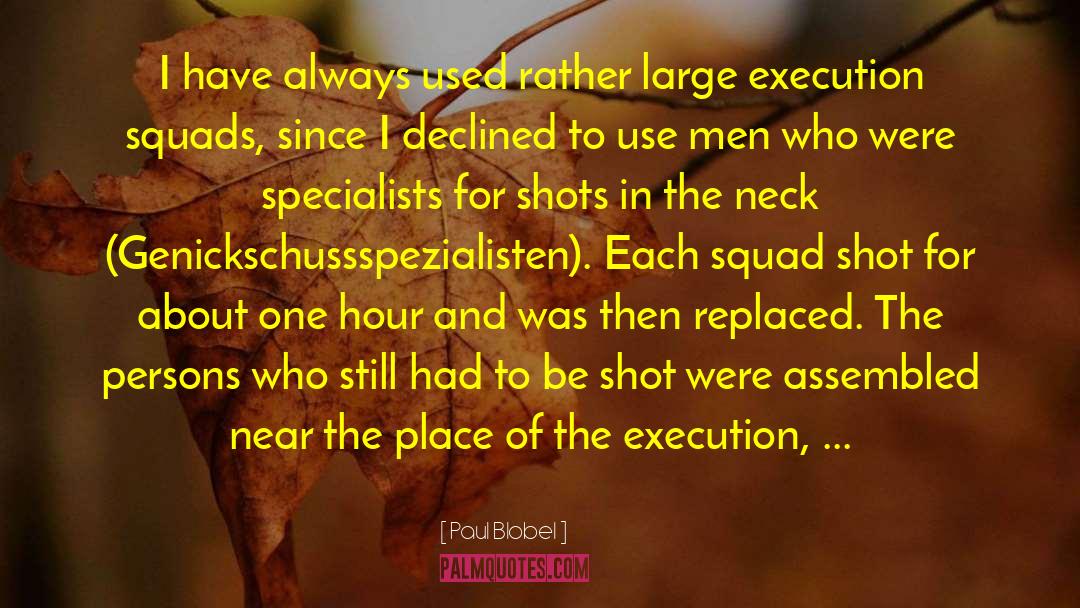 Execution quotes by Paul Blobel