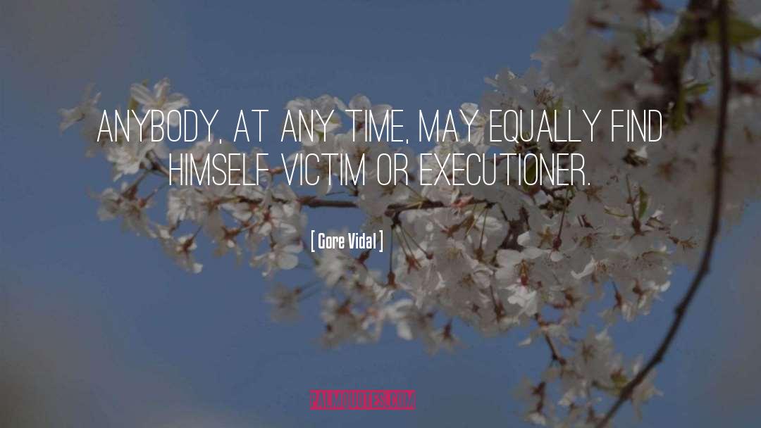 Executioners quotes by Gore Vidal