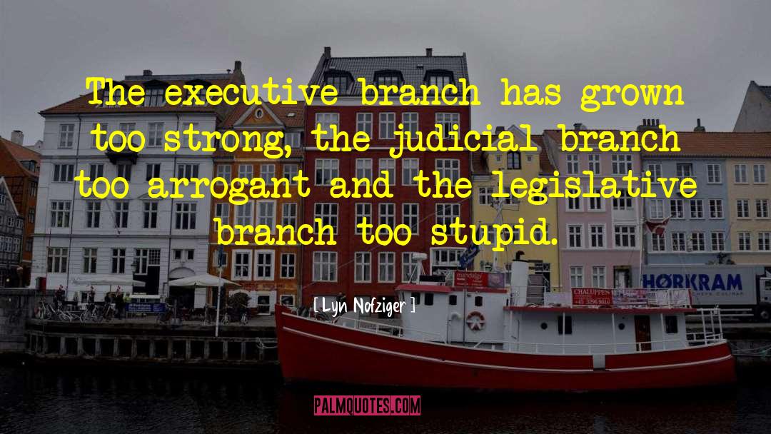 Executive Branch quotes by Lyn Nofziger