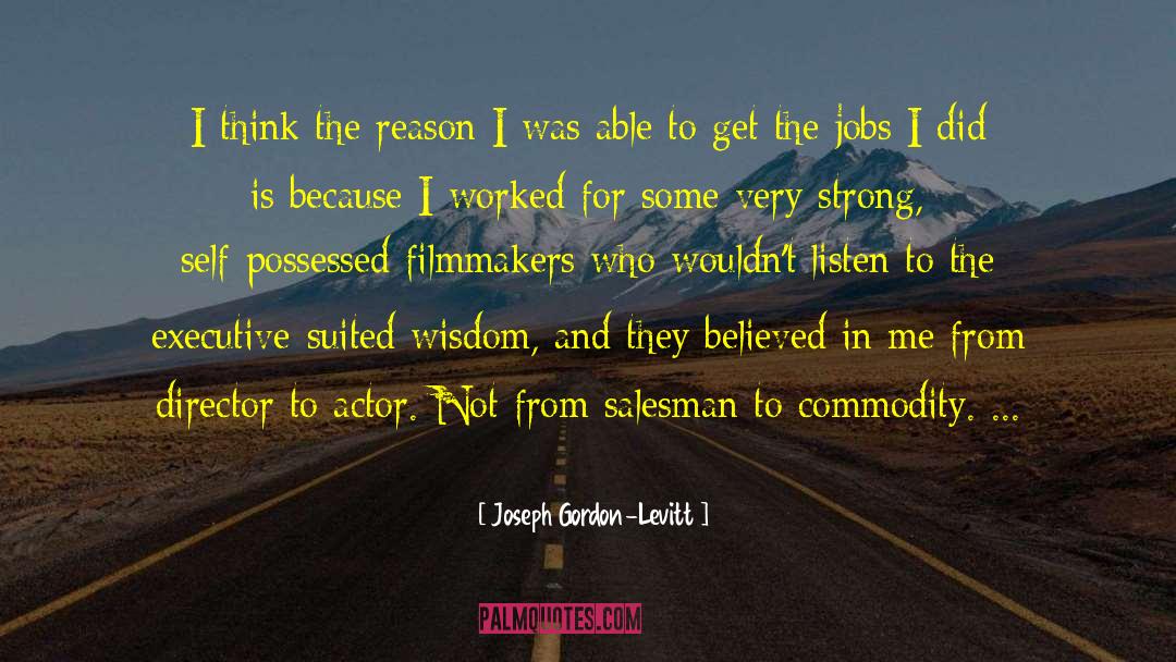 Executive Chairman quotes by Joseph Gordon-Levitt