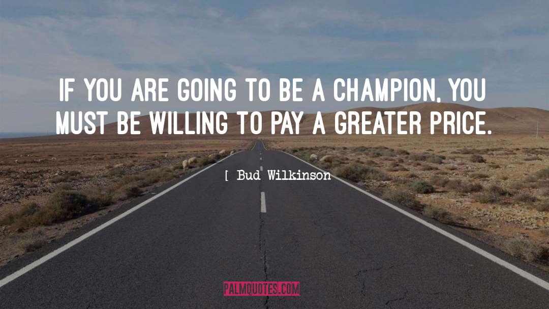 Executive Coaching quotes by Bud Wilkinson