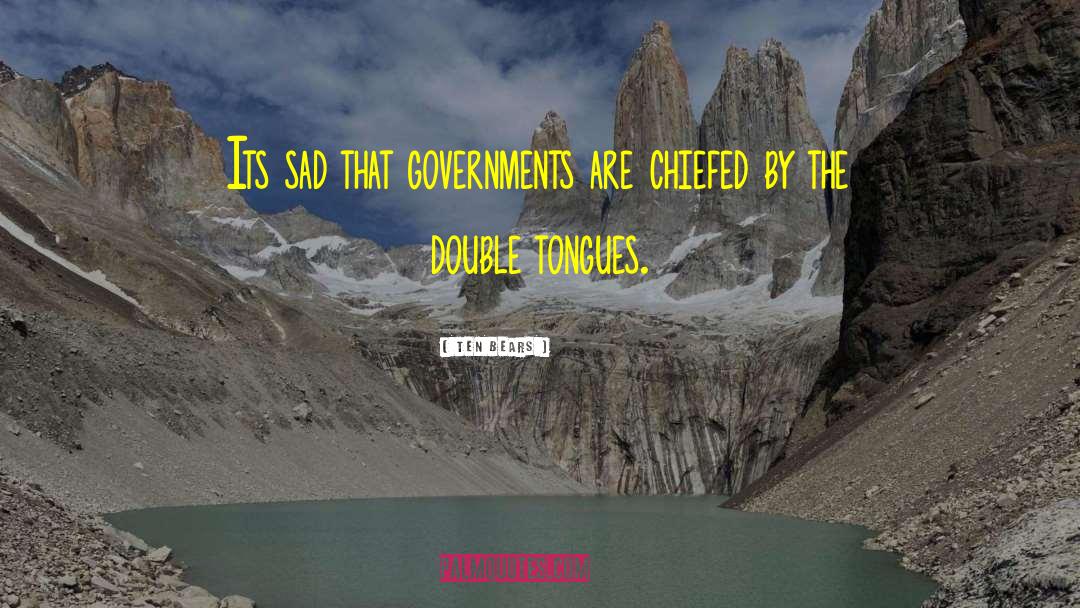 Executive Government quotes by Ten Bears