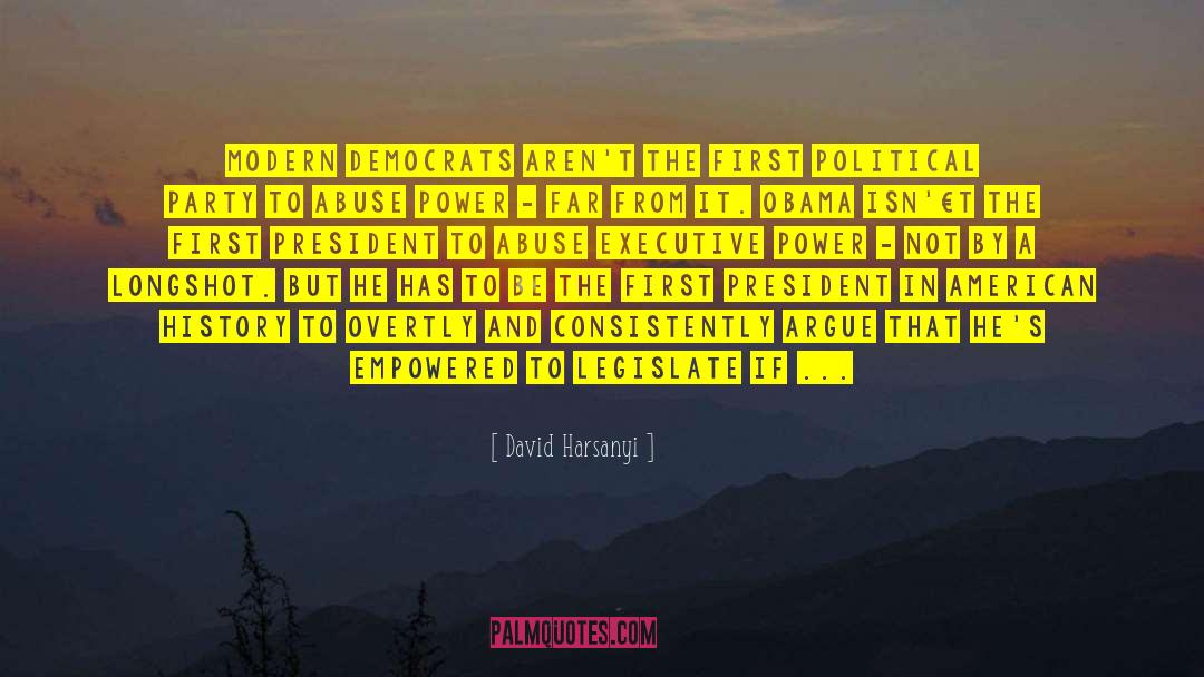 Executive Power quotes by David Harsanyi