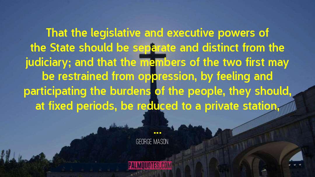 Executive Powers quotes by George Mason