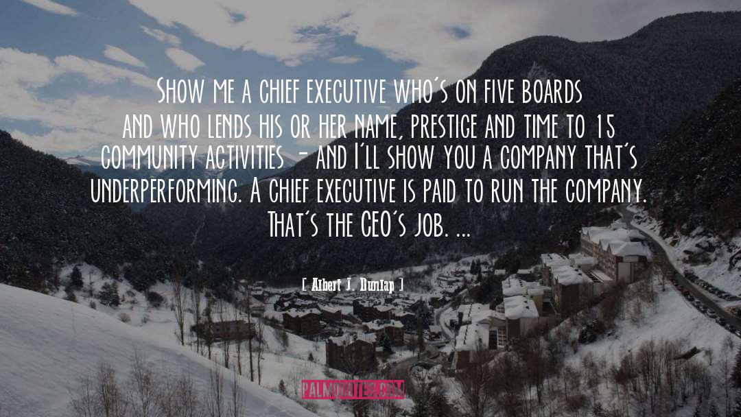 Executive Powers quotes by Albert J. Dunlap