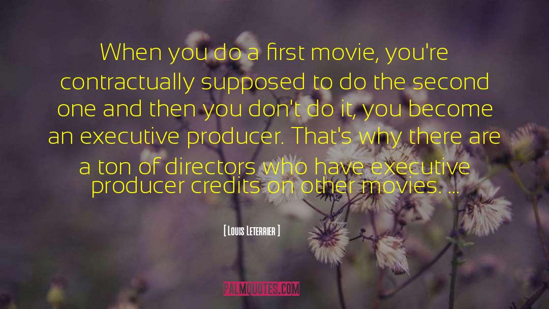 Executive Producer quotes by Louis Leterrier