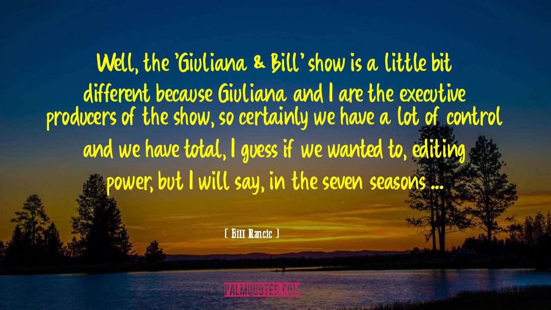 Executive Producer quotes by Bill Rancic