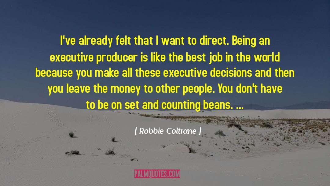 Executive Producer quotes by Robbie Coltrane