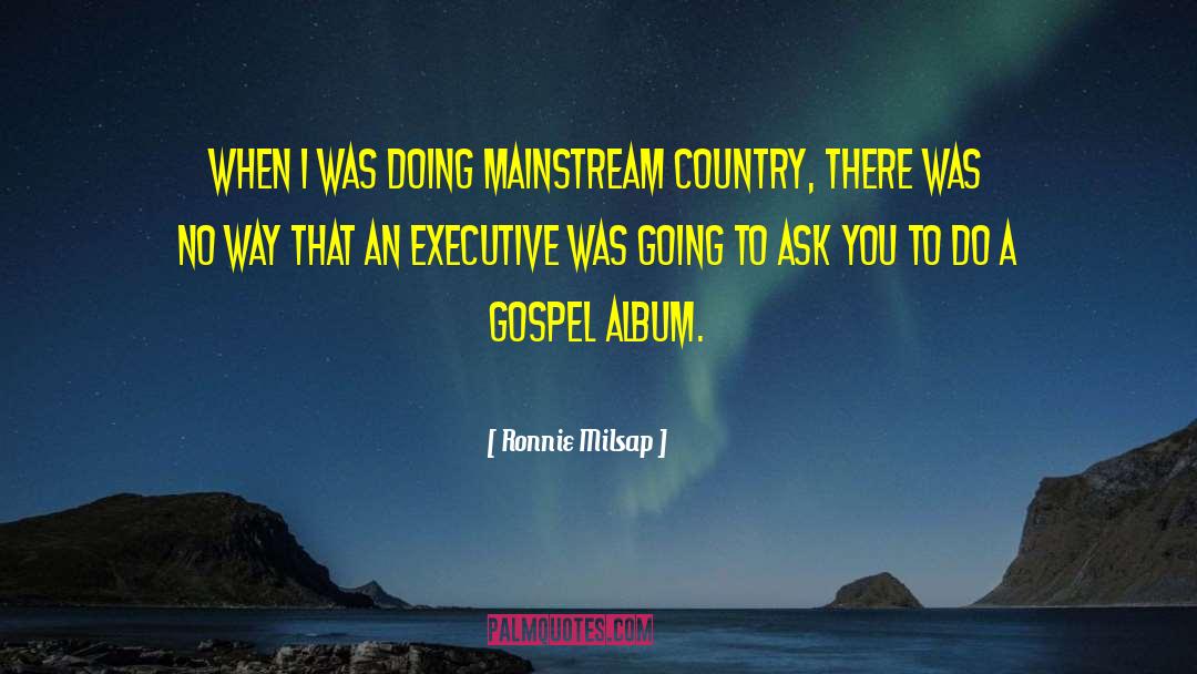 Executive Producer quotes by Ronnie Milsap
