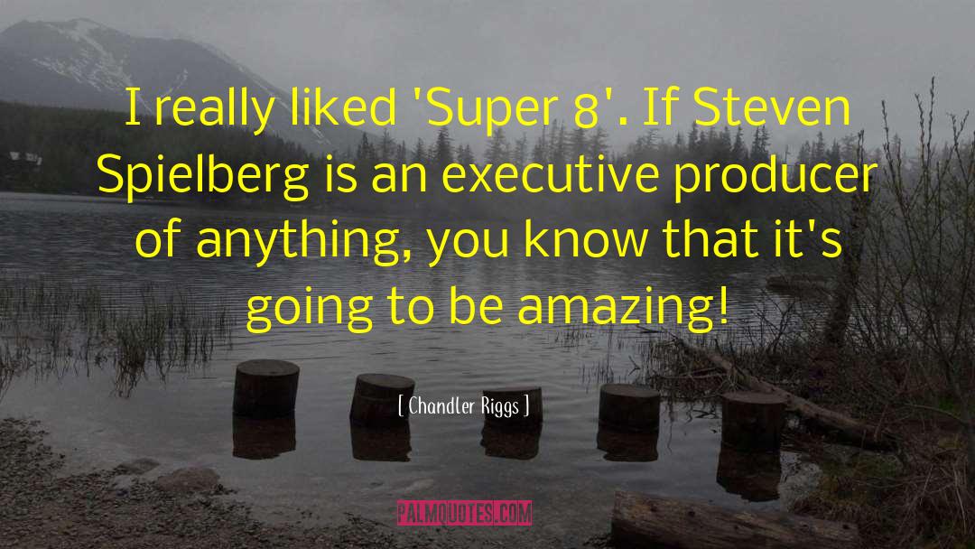 Executive Producer quotes by Chandler Riggs