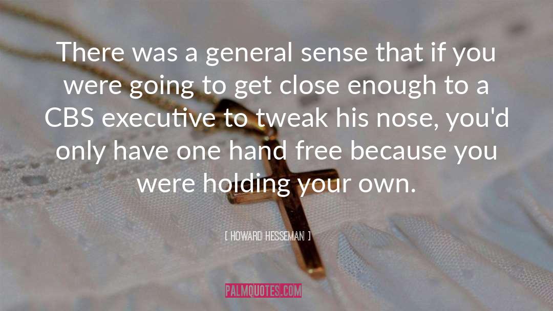 Executive quotes by Howard Hesseman