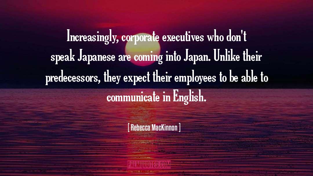 Executives quotes by Rebecca MacKinnon