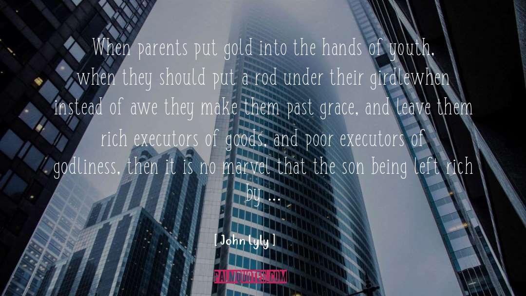 Executors quotes by John Lyly