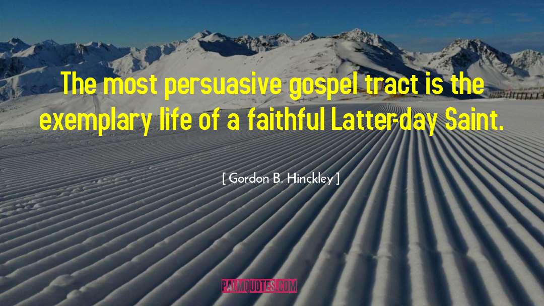 Exemplary Life quotes by Gordon B. Hinckley