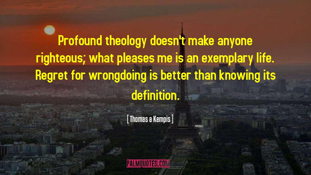 Exemplary Life quotes by Thomas A Kempis