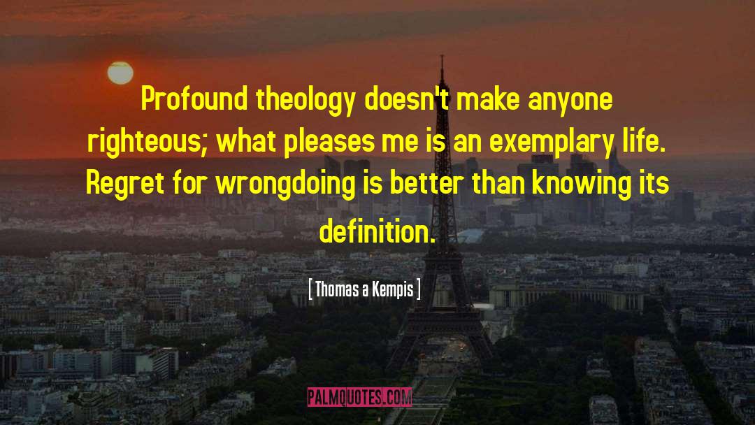 Exemplary quotes by Thomas A Kempis