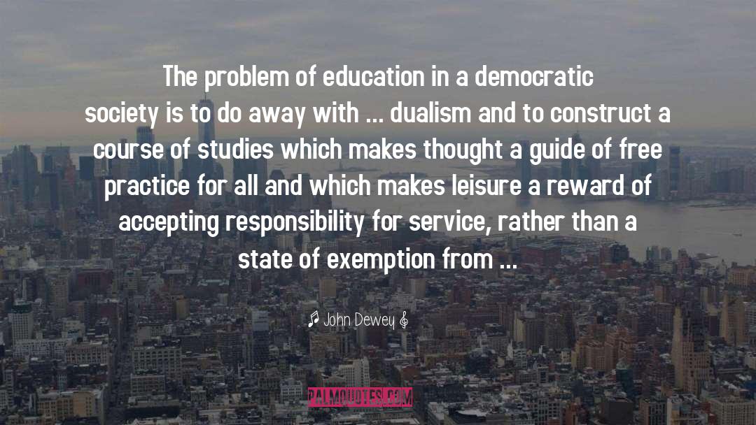 Exemption quotes by John Dewey