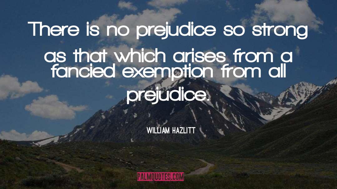 Exemption quotes by William Hazlitt