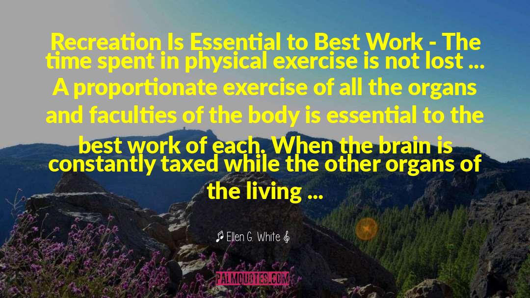 Exercise And Brain quotes by Ellen G. White