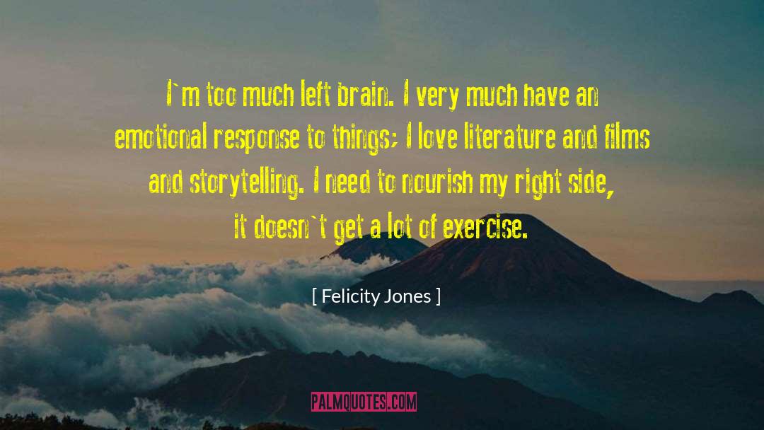 Exercise And Brain quotes by Felicity Jones