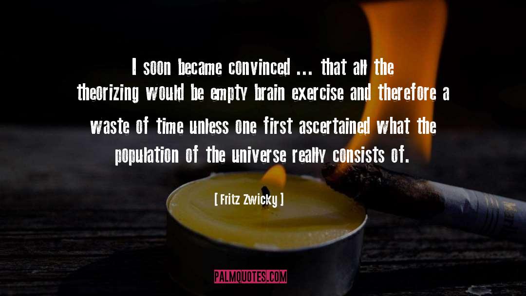 Exercise And Brain quotes by Fritz Zwicky