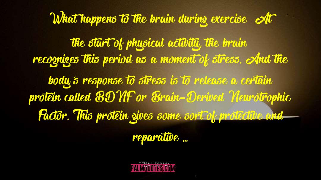 Exercise And Brain quotes by Osnat Duman