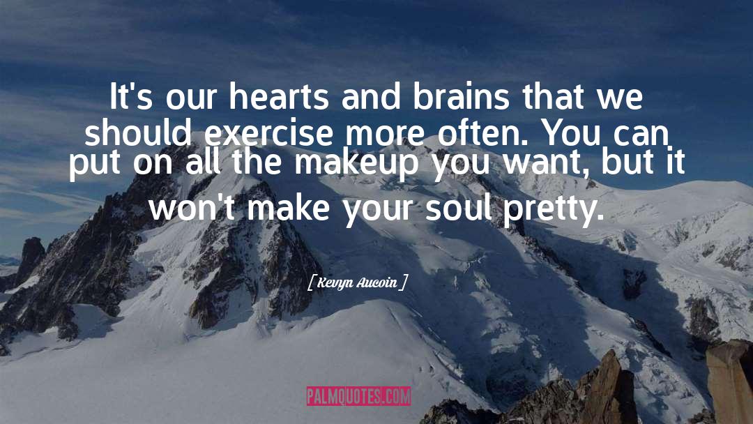Exercise And Brain quotes by Kevyn Aucoin