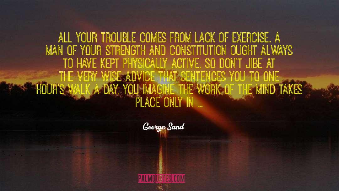 Exercise And Brain quotes by George Sand
